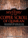 The Mystery of the Copper Scroll of Qumran (eBook): The Essene Record of the Treasure of Akhenaten